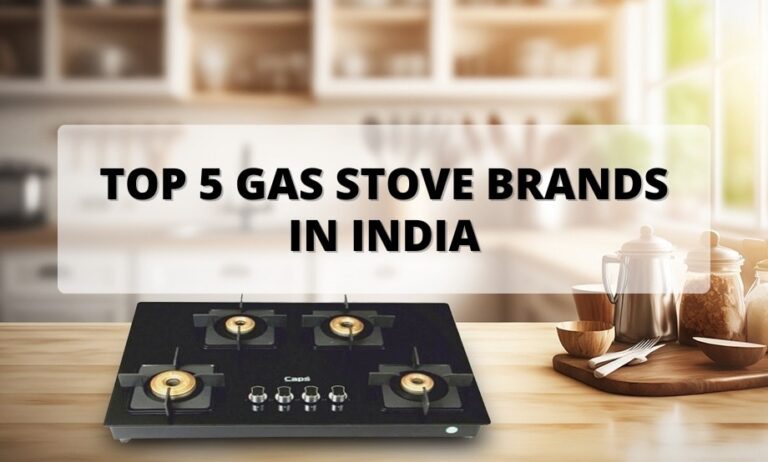 Top 5 Gas Stove Brands in India - ultimate guide