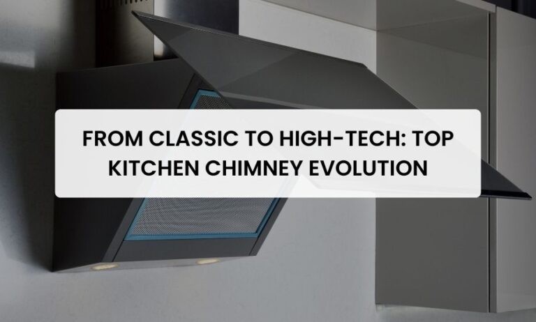 KITCHEN CHIMNEY EVOLUTION